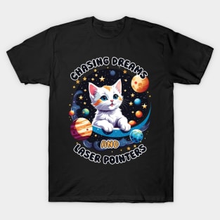 Chasing Dreams and Laser Pointers T-Shirt